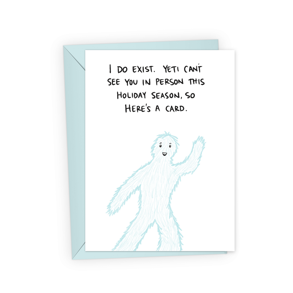 Funny holiday card with a waving yeti and the words, "I do exist. Yeti can&