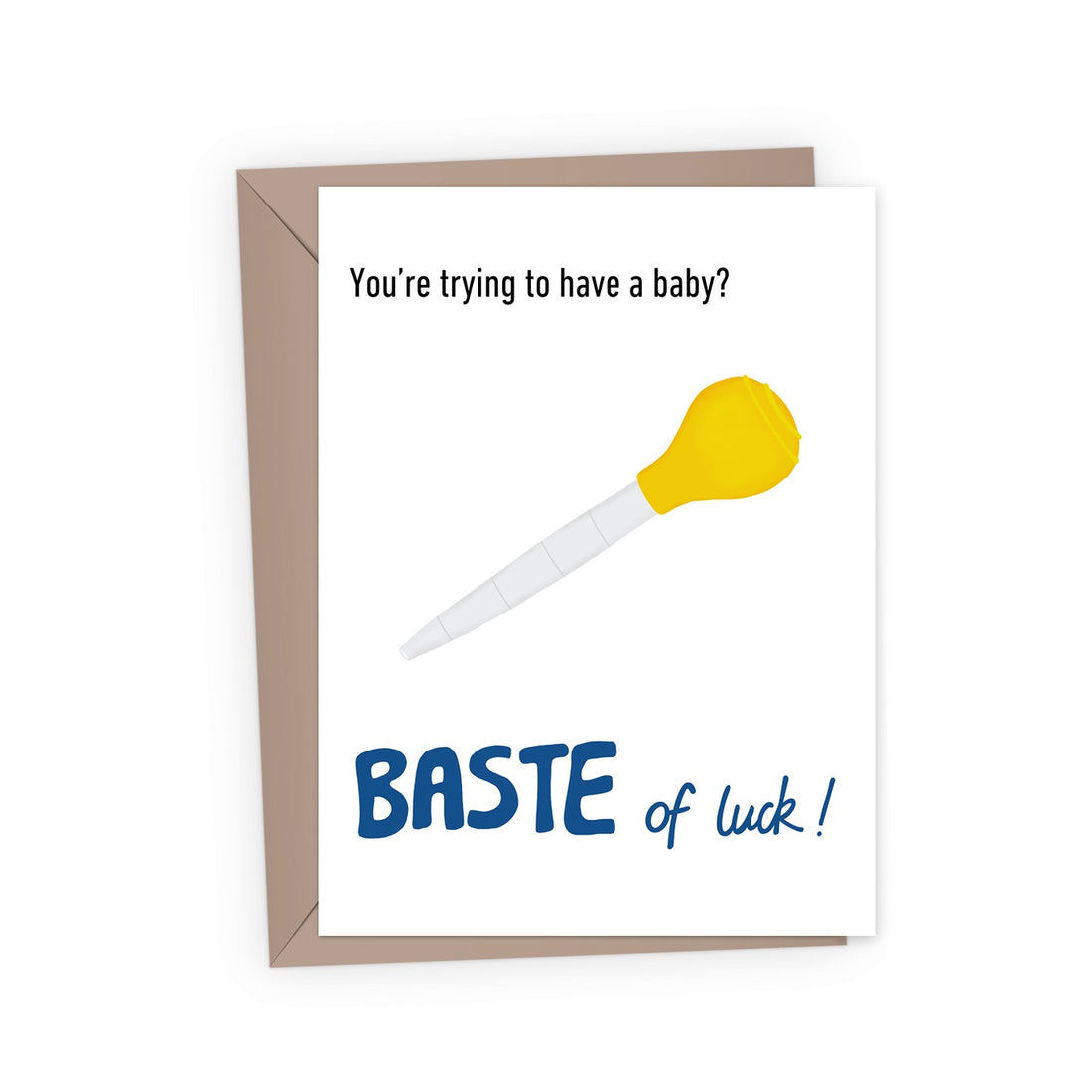 Humorous trying to conceive card featuring a yellow turkey baster and pun "You&