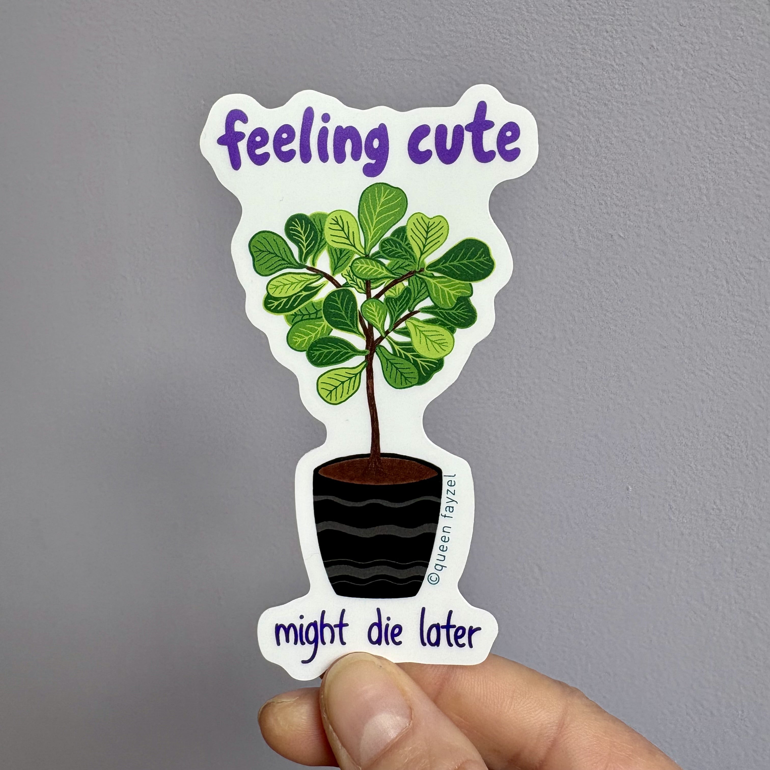 Feeling Cute Funny Vinyl Sticker