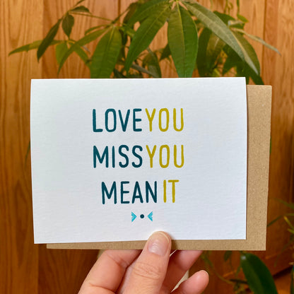 Love you, miss you, mean it