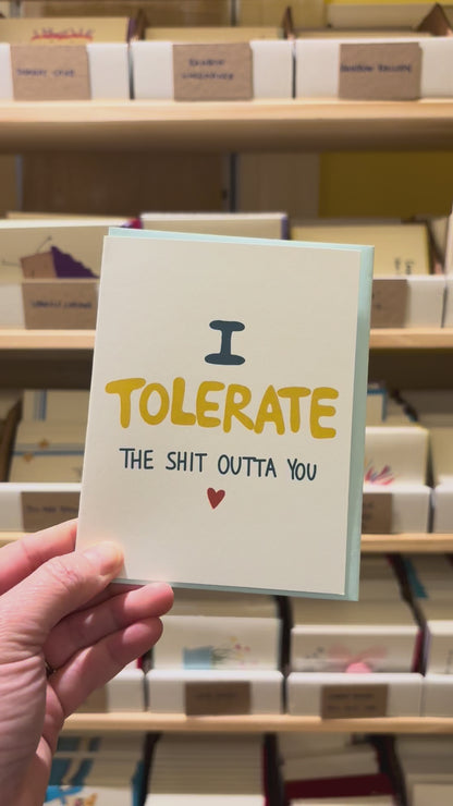 I Tolerate the Sh*t Outta You Funny Valentine Card