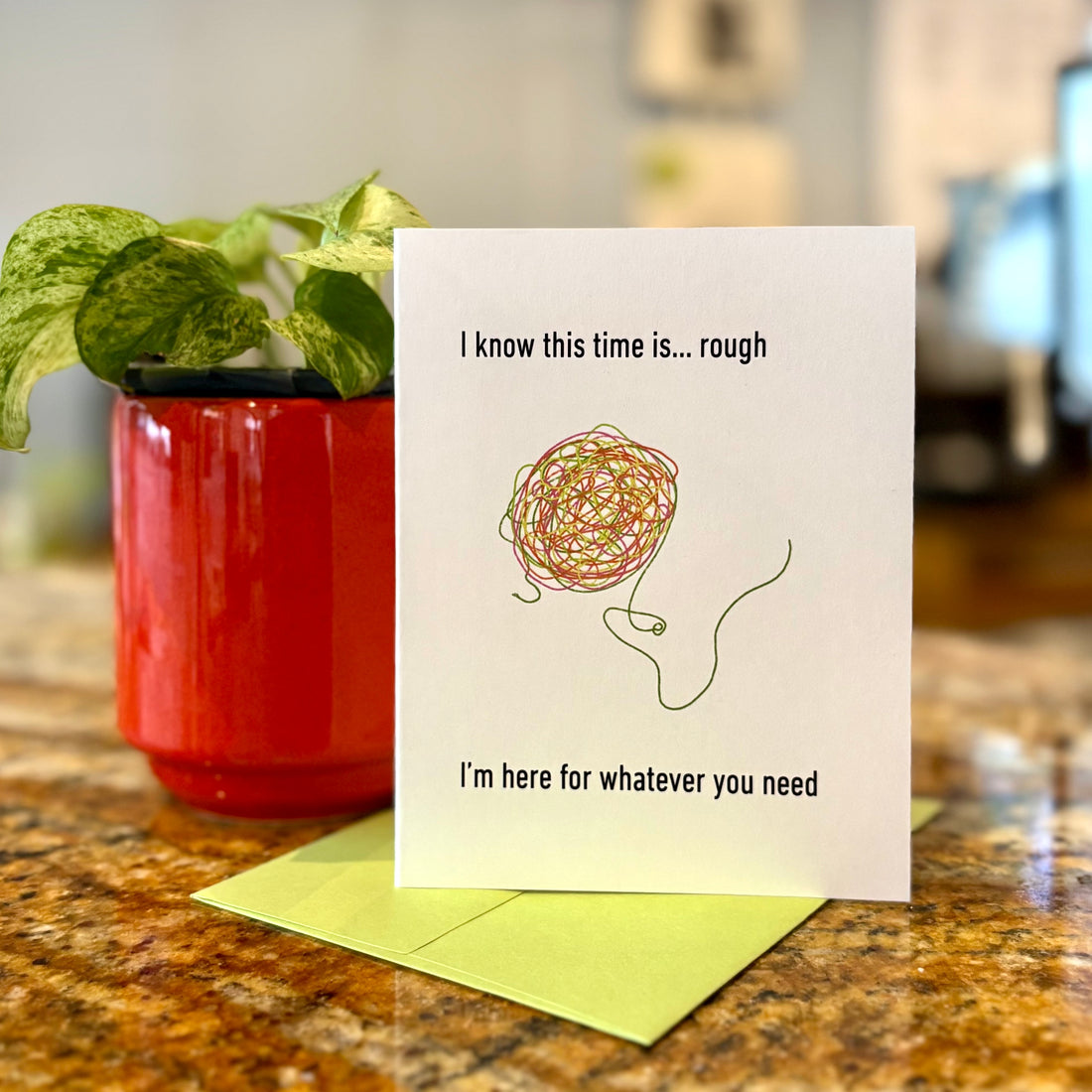 Honest encouragement card for when times are rough. 