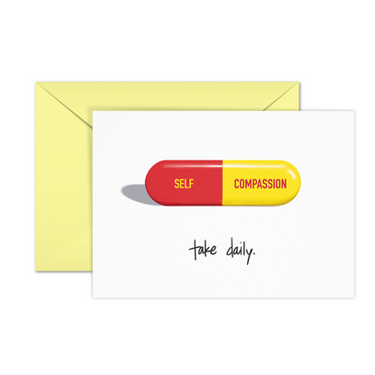 encouragement card with a red and yellow self compassion pill and text saying &quot;take daily&quot;