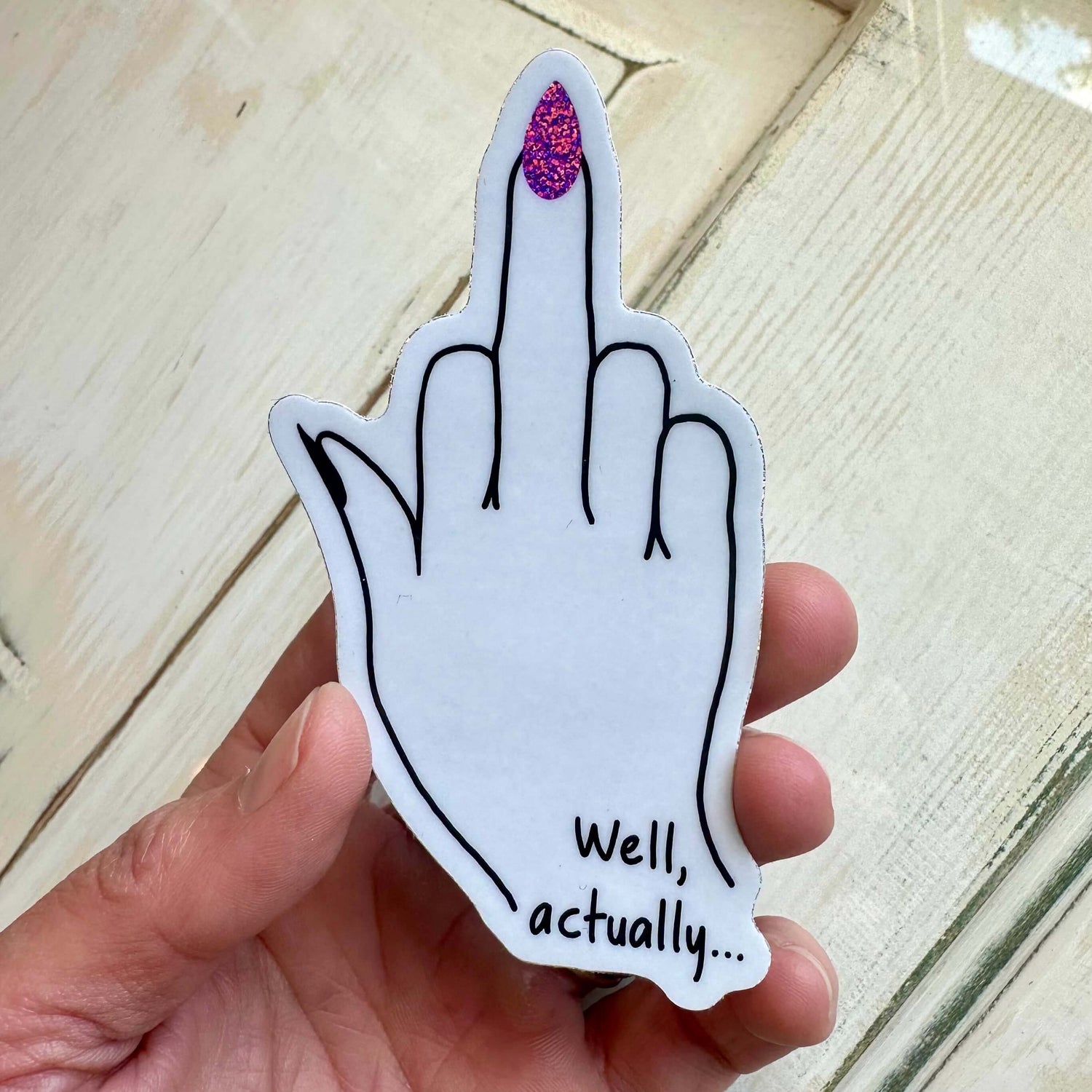 Vinyl middle finger sticker with sparkly nail with words, "Well, actually..."