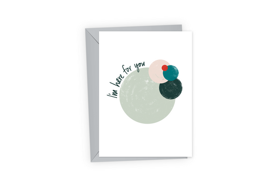 Sympathy card with different-sized circles clustered together and the words, "I&