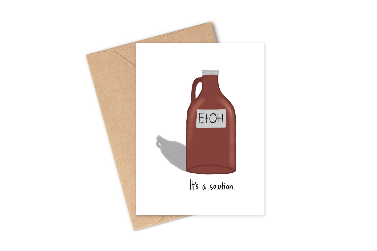 Punny, funny greeting card with a bottle labeled, &quot;EtOH&quot; and the text, &quot;It&