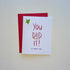 Funny sarcastic congratulations greeting card that says, "You did it! It&
