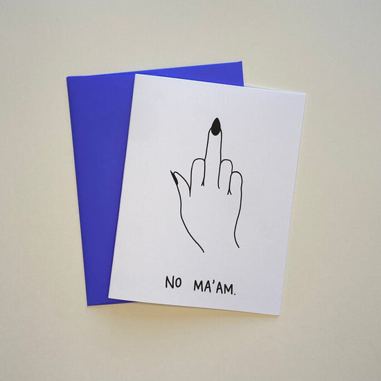 Middle finger greeting card with a black, pointed fingernail and the words, "No ma&