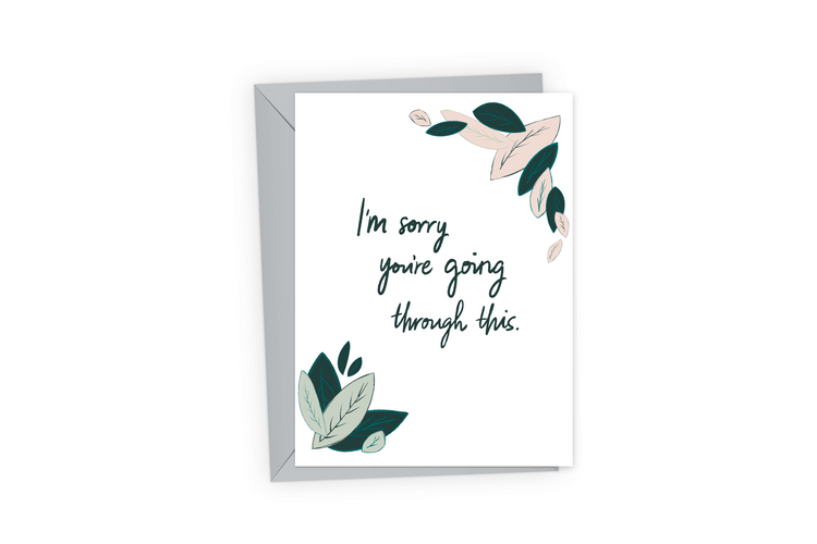 Sympathy card with blush, dark green, and light green leaves and the text, "I&